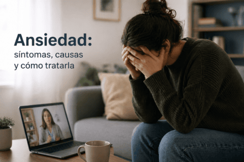 Ansiedad: síntomas, causas y cómo tratarla