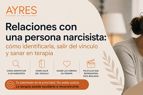 Relaciones con una persona narcisista: cómo identificarla, salir del vínculo y sanar en terapia